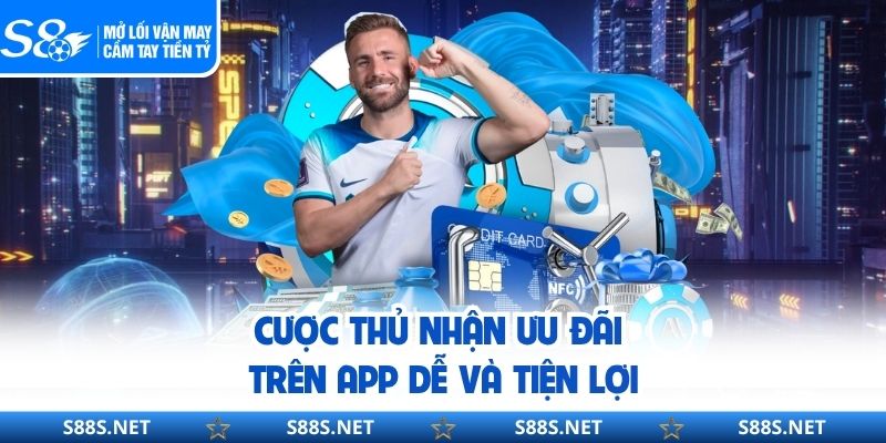 Cược thủ nhận ưu đãi trên app dễ và tiện lợi