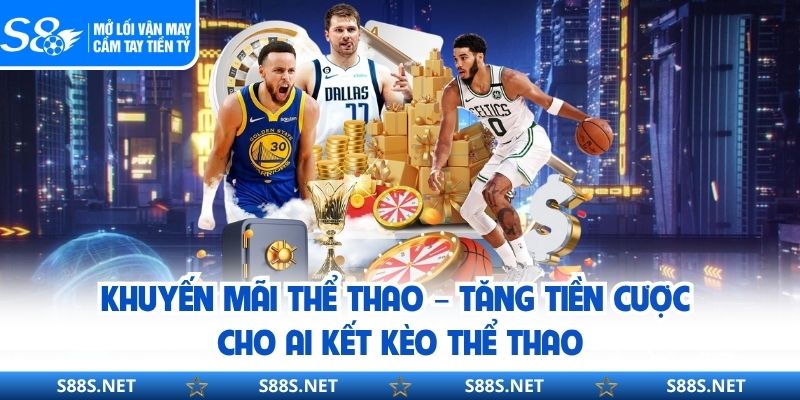 Khuyến Mãi Thể Thao – Tăng Tiền Cược Cho Ai Kết Kèo Thể Thao